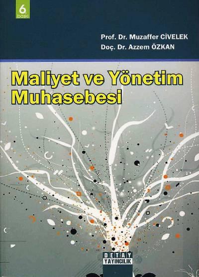 Maliyet ve Yönetim Muhasebesi Prof. Dr. Muzaffer Civelek, Doç. Dr. Azzem Özkan  - Kitap