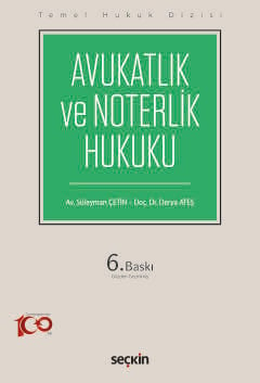 Temel Hukuk Dizisi Avukatlık ve Noterlik Hukuku (THD) Doç. Dr. Derya Ateş, Süleyman Çetin  - Kitap