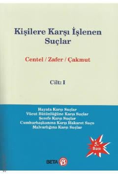 Kişilere Karşı İşlenen Suçlar Cilt:1 Prof. Dr. Nur Centel, Prof. Dr. Hamide Zafer, Prof. Dr. Özlem Yenerer Çakmut  - Kitap