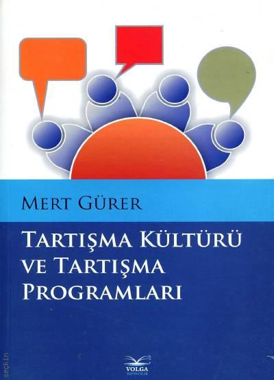 Tartışma Kültürü ve Tartışma Programları Mert Gürer  - Kitap