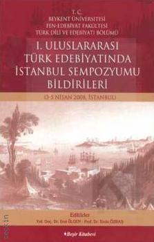 I. Uluslararası Türk Edebiyatında İstanbul Sempozyumu Bildirileri Yazar Belirtilmemiş