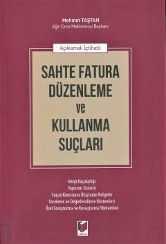 Açıklamalı İçtihatlı Sahte Fatura Düzenleme ve Kullanma Suçları Mehmet Taştan  - Kitap