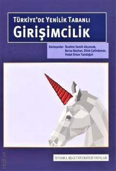 Türkiye'de Yenilik Tabanlı Girişimcilik İbrahim Semih Akçomak, Berna Beyhan, Dilek Çetindamar, Vedat Sinan Tandoğan  - Kitap