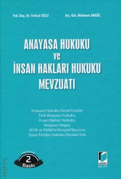 Anayasa Hukuku ve İnsan Hakları Hukuku Mevzuatı Yrd. Doç. Dr. Ferhat Uslu, Arş. Gör. Mehmet Akgül  - Kitap