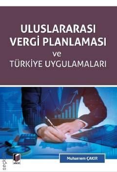 Uluslararası Vergi Planlaması ve Türkiye Uygulamaları Muharrem Çakır  - Kitap