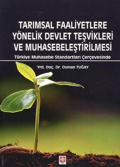 Tarımsal Faaliyetlere Yönelik Devlet Teşvikleri ve Muhasebeleştirilmesi Osman Tuğay