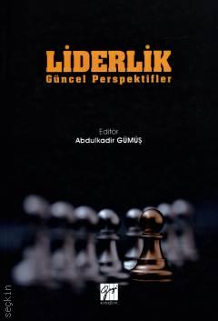 Liderlik Güncel Perspektifleri Abdulkadir Gümüş  - Kitap