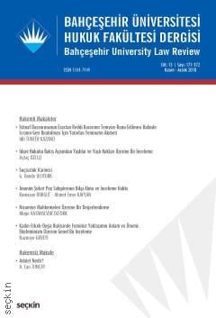 Bahçeşehir Üniversitesi Hukuk Fakültesi Dergisi Cilt:13 Sayı:171 – 172 Kasım – Aralık 2018 Burak Huysal