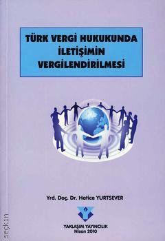 Türk Vergi Hukukunda İletişimin Vergilendirilmesi Hatice Yurtsever