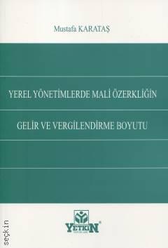 Yerel Yönetimlerde Mali Özerkliğin Gelir ve Vergilendirme Boyutu Mustafa Karataş  - Kitap