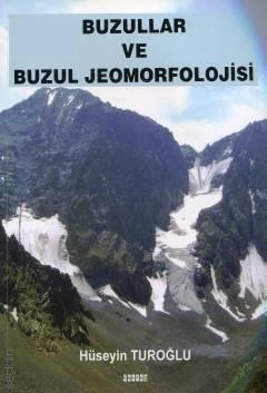 Buzullar ve Buzul Jeomorfolojisi Doç. Dr. Hüseyin Turoğlu  - Kitap