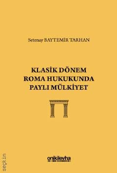 Klasik Dönem Roma Hukukunda Paylı Mülkiyet