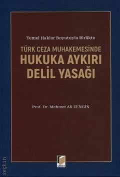 Türk Ceza Muhakemesinde Hukuka Aykırı Delil Yasağı Prof. Dr. Mehmet Ali Zengin  - Kitap
