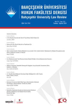 Bahçeşehir Üniversitesi Hukuk Fakültesi Dergisi Cilt: 19 Sayı: 221 Temmuz – Ağustos 2024 Prof. Dr. Burak Huysal, Dr. Öğr. Üyesi Begüm Süzen 