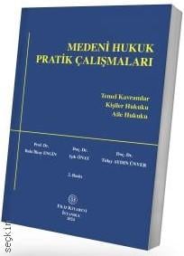 Medeni Hukuk Pratik Çalışmaları Baki İlkay Engin, Işık Önay, Tülay A. Ünver