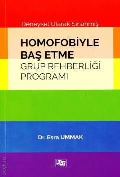 Homofobiyle Baş Etme Grup Rehberliği Programı : Deneysel Olarak Sınanmış Dr. Esra Ummak  - Kitap