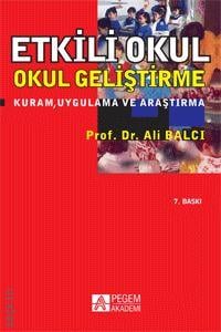 Etkili Okul ve Okul Geliştirme Prof. Dr. Ali Balcı  - Kitap