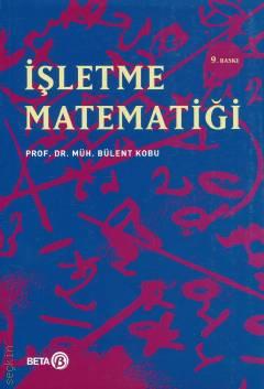 İşletme Matematiği Prof. Dr. Bülent Kobu  - Kitap