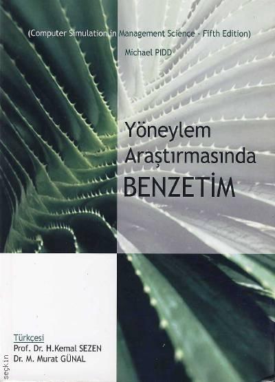 Yöneylem Araştırmasında Benzetim Prof. Dr. H. Kemal Sezen, Dr. M. Murat Günal  - Kitap