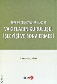 Türk Medeni Kanunu'na Göre Vakıfların Kuruluşu, İşleyişi ve Sona Ermesi Safa Koçoğlu  - Kitap