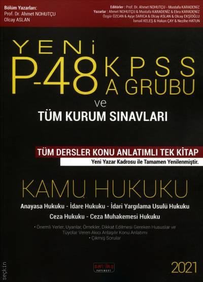 P–48 KPSS A Grubu Kamu Hukuku Konu Anlatımlı  Olcay Aslan, Prof. Dr. Ahmet Nohutçu  - Kitap