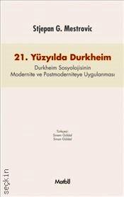 21. Yüzyılda Durkheim Stjepan G. Mestrovic  - Kitap