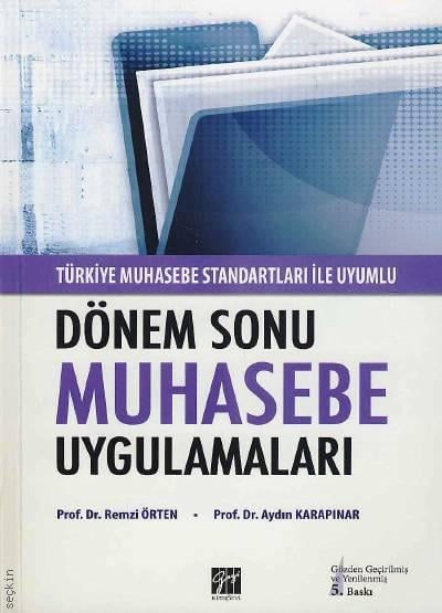 Türkiye Muhasebe Standartları ile Uyumlu Dönem Sonu Muhasebe Uygulamaları Prof. Dr. Remzi Örten, Prof. Dr. Aydın Karapınar  - Kitap