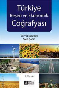 Türkiye Beşeri ve Ekonomik Coğrafyası Servet Karabağ, Salih Şahin  - Kitap