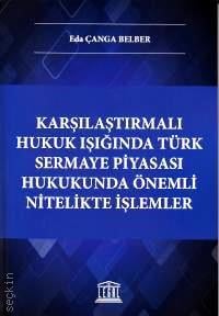 Türk Sermaye Piyasası Hukukunda Önemli Nitelikte İşlemler Eda Çanga Belber