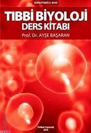 Tıbbi Biyoloji Ders Kitabı Prof. Dr. Ayşe Başaran  - Kitap