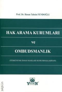 Hak Arama Kurumları ve Ombudsmanlık Prof. Dr. Hasan Tahsin Fendoğlu  - Kitap