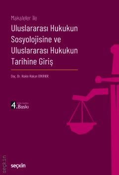 Uluslararası Hukukun Sosyolojisine ve
Uluslararası Hukukun Tarihine Giriş
