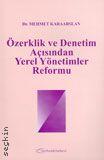 Özerklik ve Denetim Açısından Yerel Yönetimler Reformu Dr. Mehmet Karaarslan  - Kitap