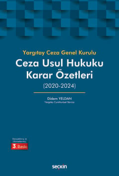 Yargıtay Ceza Genel Kurulu Ceza Usul Hukuku Karar Özetleri (2020–2024) Didem Yeldan  - Kitap