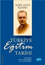 Türkiye Eğitim Tarihi Nâfi Atuf Kansu  - Kitap