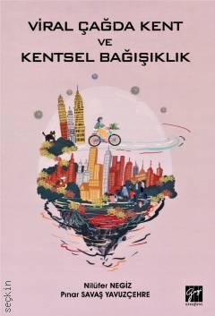 Viral Çağda Kent ve Kentsel Bağışıklık Nilüfer Negiz, Pınar Savaş Yavuzçehre  - Kitap