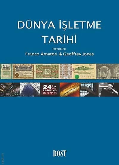 Dünya İşletme Tarihi Franco Amatori, Geoffrey Jones  - Kitap