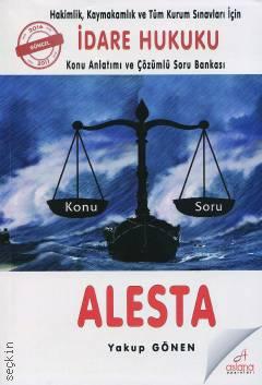 Alesta İdare Hukuku Hakimlik, Kaymakamlık ve Tüm Kurum Sınavları İçin Yakup Gönen  - Kitap