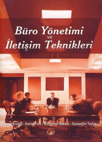 Büro Yönetimi ve İletişim Teknikleri Cemal Eroğlu, Süleyman Bakkal, Gıyasettin Tayfur  - Kitap