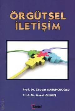 Örgütsel İletişim Prof. Dr. Zeyyat Sabuncuoğlu, Prof. Dr. Murat Gümüş  - Kitap