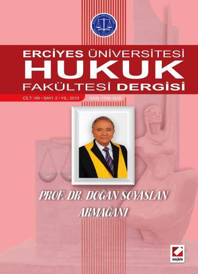 Erciyes Üniversitesi Hukuk Fakültesi Dergisi Cilt:8 Sayı:2 Akın Ünal, Fatih Birtek, Atila Erkal