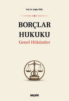 Borçlar Hukuku Genel Hükümler Prof. Dr. Çağlar Özel  - Kitap