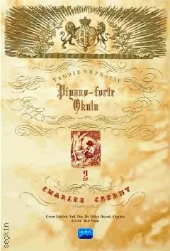 Charles Czerny Piyano Okulu –II– Teorik ve Pratik Piyano–Forte Okulu II Hülya Bayrak Akyıldız  - Kitap