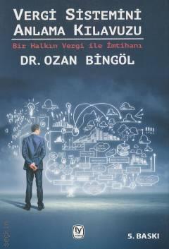 Vergi Sistemini Anlama Kılavuzu Bir Halkın Vergi ile İmtihanı Dr. Ozan Bingöl  - Kitap