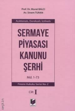 Sermaye Piyasası Kanunu Şerhi Cilt: I (Md. 1–73) Murat Balcı, Sinem Turan