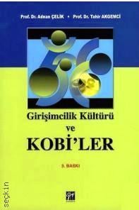 Girişimcilik Kültürü ve Kobi'ler Prof. Dr. Adnan Çelik, Prof. Dr. Tahir Akgemci  - Kitap