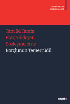 Tam İki Tarafa Borç Yükleyen Sözleşmelerde Borçlunun Temerrüdü Hatice Esra Saltoğlu Arap