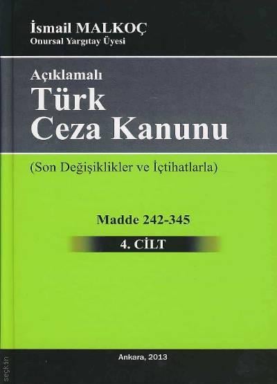 Açıklamal Türk Ceza Kanunu Son Değişiklikler ve İçtihatlarla (4 Cilt) İsmail Malkoç  - Kitap