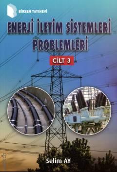 Enerji İletim Sistemleri Problemleri Cilt 3