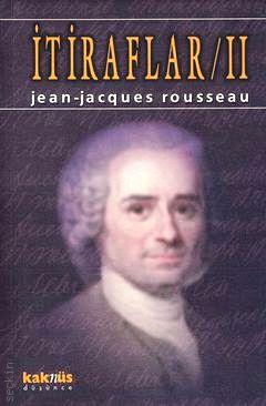 İtiraflar - II Jean Jacques Rousseau